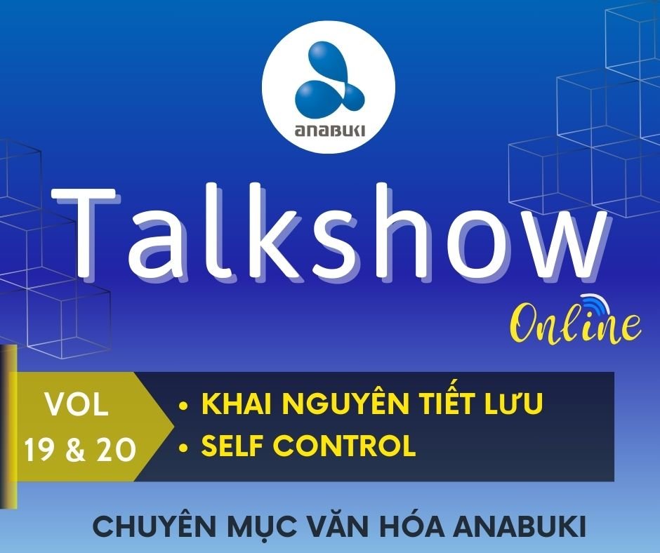 ONLINE TALKSHOW LẦN THỨ 3 - CHUYÊN MỤC VĂN HÓA ANABUKI